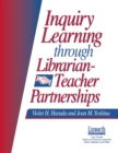 Image for Inquiry Learning Through Librarian-Teacher Partnerships