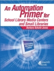 Image for An Automation Primer for School Library Media Centers