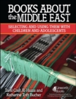 Image for Books About the Middle East : Selecting and Using them with Children and Adolescents