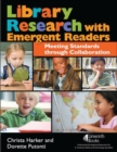 Image for Library Research with Emergent Readers : Meeting Standards through Collaboration