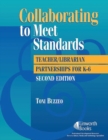 Image for Collaborating to Meet Standards : Teacher/Librarian Partnerships for K-6, 2nd Edition