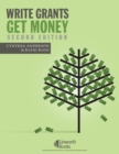 Image for Write Grants Get Money, 2nd Edition