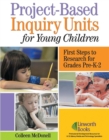 Image for Project-based inquiry units for young children: first steps to research for grades pre-K-2