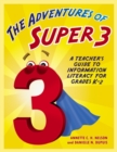 Image for The Adventures of Super3 : A Teacher&#39;s Guide to Information Literacy for Grades K-2