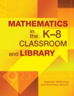 Image for Mathematics in the K-8 classroom and library