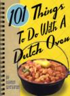 Image for 101 Things to Do with a Dutch Oven
