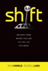 Image for Shift : Moving from where you are to the life you want