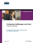 Image for Configuring CallManager and Unity: A Step-by-Step Guide
