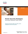 Image for Router security strategies: securing IP network traffic planes