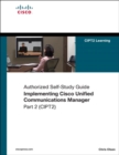 Image for Implementing Cisco Unified Communications Manager, Part 2 (CIPT2) (Authorized Self-Study Guide)