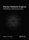 Image for Tractus Immuno-Logicus : A Brief History of the Immune System