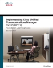 Image for Implementing Cisco Unified Communications Manager, Part 2 (CIPT2) Foundation Learning Guide