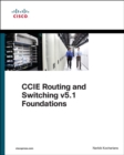 Image for CCIE routing and switching v5.1 foundations  : bridging the gap between CCNP and CCIE