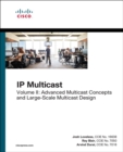 Image for IP multicastVolume II,: Advanced multicast concepts and large-scale multicast design
