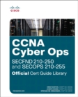 Image for CCNA Cyber Ops (SECFND #210-250 and SECOPS #210-255) Official Cert Guide Library