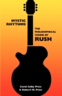 Image for Mystic Rhythms : The Philosophical Vision of Rush