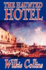 Image for The Haunted Hotel by Wilkie Collins, Fiction, Horror, Literary