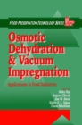 Image for Osmotic Dehydration and Vacuum Impregnation : Applications in Food Industries