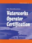 Image for Handbook Waterworks Operator Certification Advanced Level