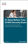 Image for 31 days before your CCNA security exam  : a day-by-day review guide for the iins 210-260 certification exam