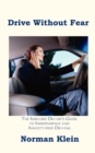 Image for Drive without Fear : The Insecure Driver&#39;s Guide to Independence