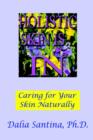 Image for Holistic Skin is...in : How to Care for Your Skin Topically, Through Natural and Holistic Ways