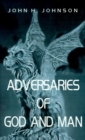 Image for Adversaries of God and Man