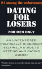 Image for Dating for Losers, for Men Only : An Uncensored Politically Incorrect Self-help Guide to Meeting and Dating Women