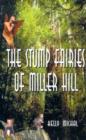 Image for The Stump Fairies of Miller Hill
