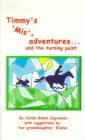 Image for Timmy&#39;s &quot;Mis&quot;-adventures : ..and the Turning Points...