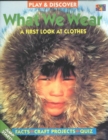 Image for What We Wear (Play &amp; Discover (Paperback Twocan))