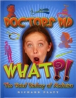 Image for Doctors Did What?! the Weird History of Medicine