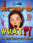 Image for Doctors Did What?! the Weird History of Medicine