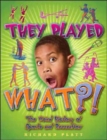 Image for They Played What?!