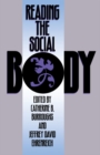 Image for Reading the Social Body.