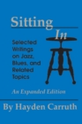 Image for Sitting in: Selected Writings On Jazz, Blues, and Related Topics.