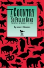 Image for A Country So Full of Game: The Story of Wildlife in Iowa.