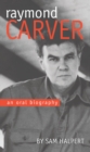 Image for Raymond Carver: An Oral Biography.