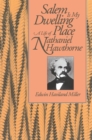 Image for Salem Is My Dwelling Place: A Life of Nathaniel Hawthorne.