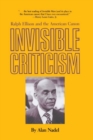 Image for Invisible criticism: Ralph Ellison and the American canon