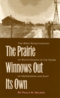 Image for The Prairie Winnows Out Its Own: The West River Country of South Dakota in the Years of Depression and Dust.