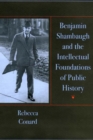 Image for Benjamin Shambaugh and the Intellectual Foundations of Public History.