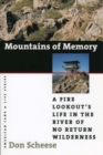 Image for Mountains of Memory: A Fire Lookout&#39;s Life in the River of No Return Wilderness.
