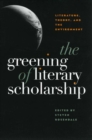 Image for The Greening of Literary Scholarship: Literature, Theory, and the Environment.