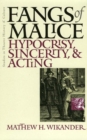 Image for Fangs of malice: hypocrisy, sincerity, and acting