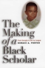 Image for The Making of a Black Scholar: From Georgia to the Ivy League.