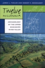 Image for Twelve millennia: archaeology of the upper Mississippi River Valley