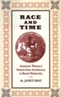 Image for Race and Time: American Women&#39;s Poetics from Antislavery to Racial Modernity