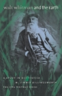 Image for Walt Whitman and the Earth: A Study of Ecopoetics