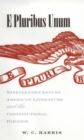 Image for E Pluribus Unum: Nineteenth-Century American Literature and the Constitutional Paradox